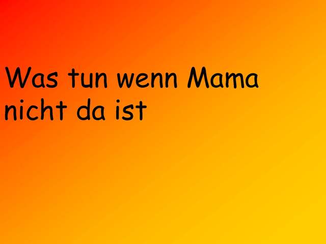 Kad mame nema kod kuće...