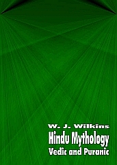 W. J. Wilkins: HINDU MYTHOLOGY - VEDIC AND PURANIC