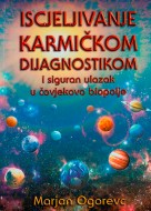 ISCJELJIVANJE KARMIČKOM DIJAGNOSTIKOM (I SIGURAN ULAZAK U ČOVJEKOVO BIOPOLJE)