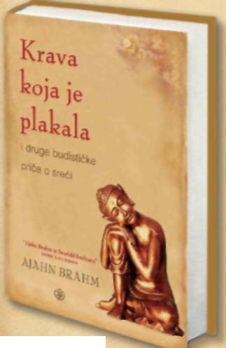 Krava koja je plakala, AJAHN BRAHM , Naklada Ljevak - sponzor rubrike TEMA MJESECA