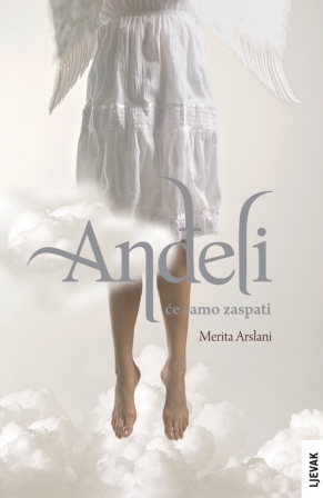 Predstavljamo roman prvijenac Merite Arslani - Anđeli će samo zaspati