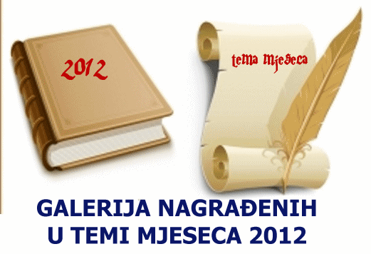 Galerija nagrađenih u TEMI MJESECA 2012.g....