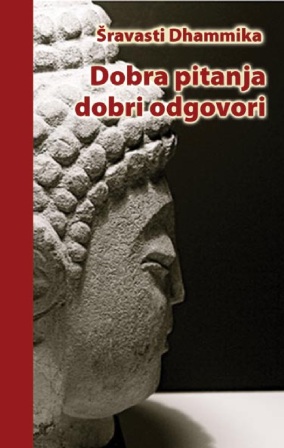 Šravasti Dhammika - Dobra pitanja dobri odgovori