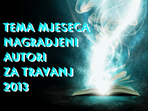 Nagrađeni u TEMI MJESECA za travanj 2013 g...