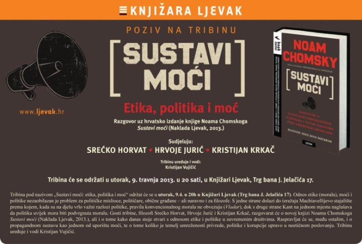 Poziv na TRIBINU: SUSTAVI MOĆI, Etika, politika i moć - Knjižara Ljevak, 9. travnja 2013. u 20 sati