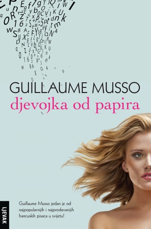 DJEVOJKA OD PAPIRA novi i uzbudljiv roman francuskog pisca GUILLAUME MUSSO