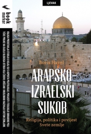 Predstavljanje knjige ARAPSKO - IZRAELSKI SUKOB BORIS HAVEL Knjižnica Bogdana Ogrizovića­ četvrtak, 25.4. u 18 sati