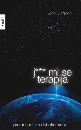Nova USPJEŠNICA Johna C. Parkina J*** MI SE TERAPIJA - Profani put do duboke sreće