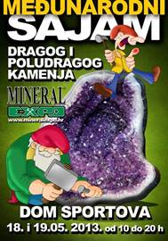 15. MEĐUNARODNI SAJAM DRAGOG I POLUDRAGOG KAMENJA  MINERAL EXPO, održat će se u Zagrebu, 18. i 19. 05. 2013. u Domu sportova.