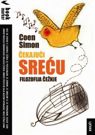 *NOVO!* ČEKAJUĆI SREĆU - filozofija čežnje: knjiga o čežnji za domom, promjenom, smislom i postojanjem