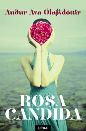 *NOVO!* ROSA CANDIDA - Audur Ava Ólafsdóttir - Priča o sazrijevanju i potrazi za ljepotom u svakodnevnom životu