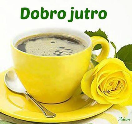 Dobro jutro!