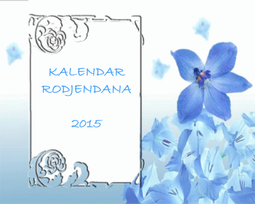 KALENDAR RODJENDANA U 2015.g.