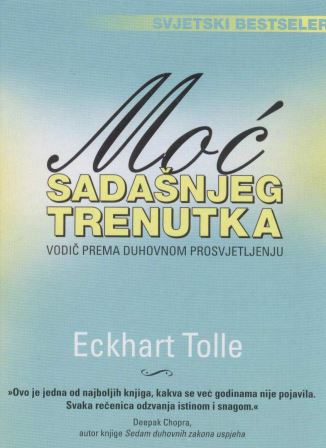 MOĆ SADAŠNJEG TRENUTKA - Eckhart Tolle