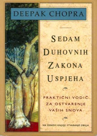 SEDAM DUHOVNIH ZAKONA USPJEHA - DEEPAK   CHOPRA