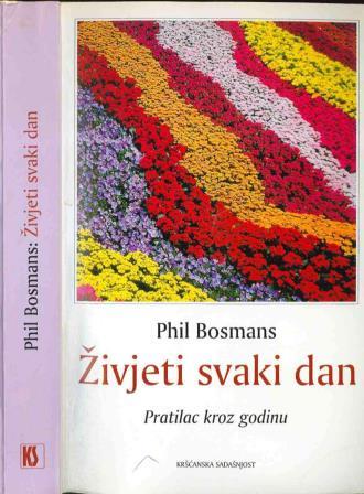 Živjeti svaki dan (Pratilac kroz godinu) - Phil Bosmans