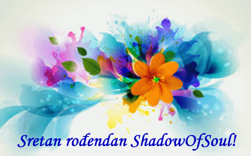 Sretan rođendan ShadowOfSoul!