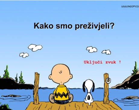 Kako smo preživjeli?