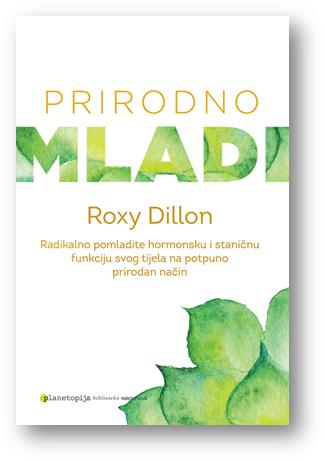 PRIRODNO MLADI: Radikalno pomladite hormonsku i staničnu funkciju svog tijela na potpuno prirodan način