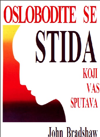 OSLOBODITE  SE STIDA KOJI VAS SPUTAVA - John  Bradshaw