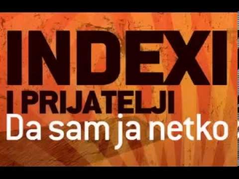 Indexi - Da sam ja netko