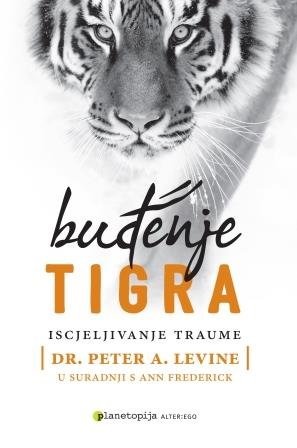 Doniramo magicusu knjigu: Buđenje tigra - iscjeljivanje traume, dr. Peter Levine