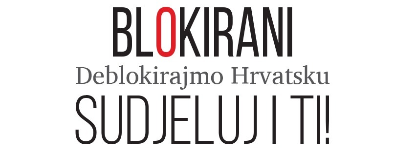 DEBLOKIRAJMO HRVATSKU!