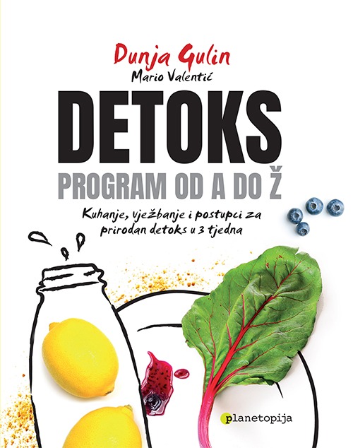 Novo u Planetopiji: Dunja Gulin, Mario Valentić: DETOKS PROGRAM OD A DO Ž!