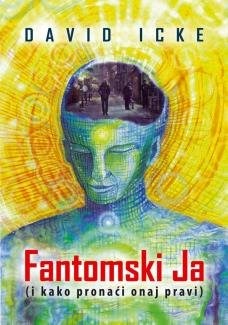 DAVID ICKE – FANTOMSKI JA (1. DIO)