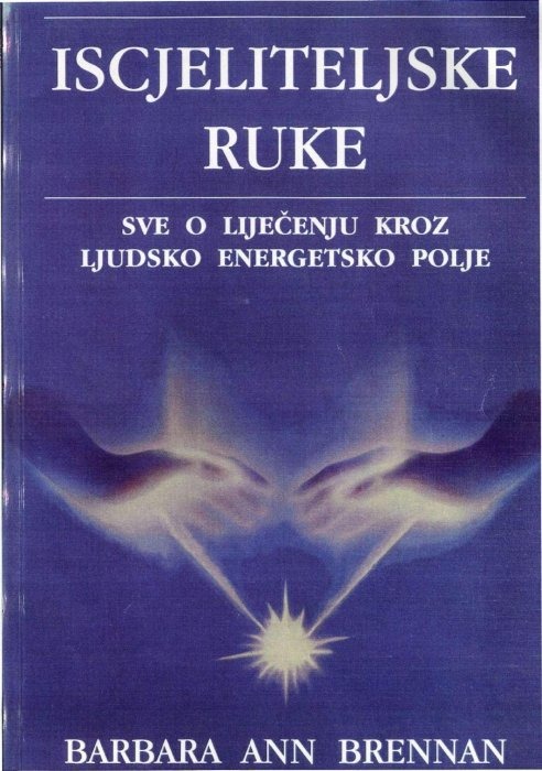 ISCJELITELJSKE RUKE - Barbara Ann Brennan