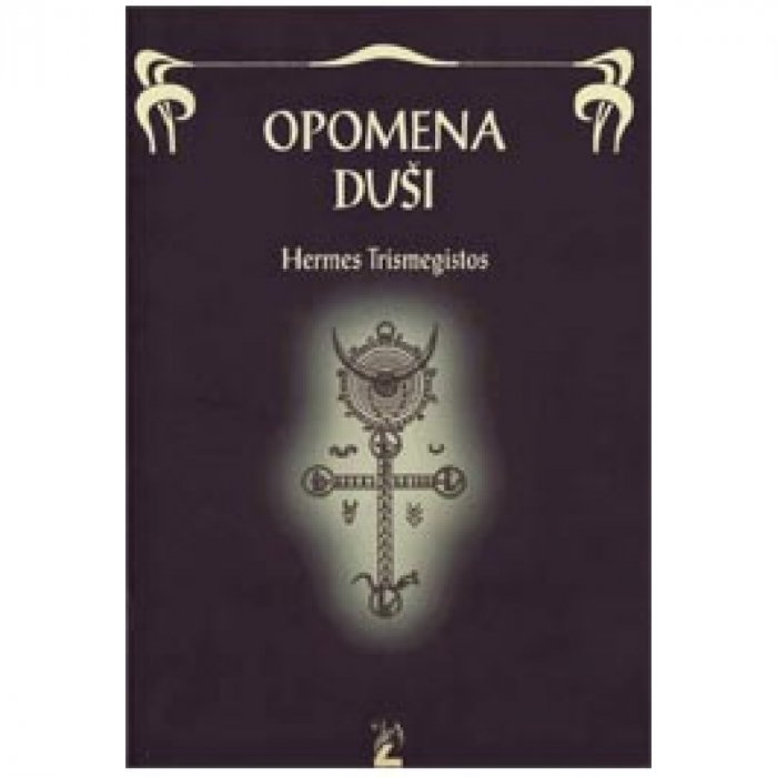 Hermes Trismegistus - Opomena duši