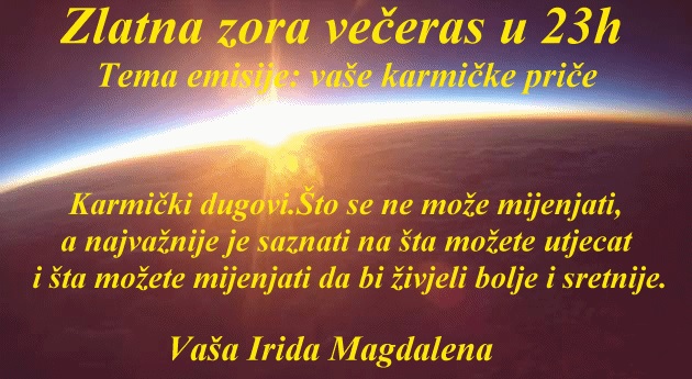 Zlatna zora, večeras u 23h, tema emisije: KARMIČKE PRIČE I ODRADE + Anđeoske poruke