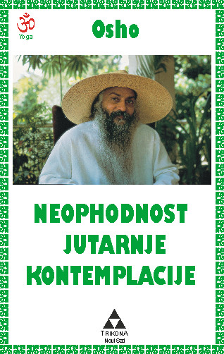 OSHO - NEOPHODNOST JUTARNJE KONTEMPLACIJE