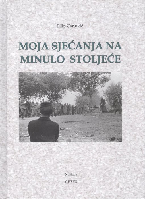 Filip Ćorlukić: MOJA SJEĆANJA NA MINULO STOLJEĆE - i Filip u Nacionalu ...