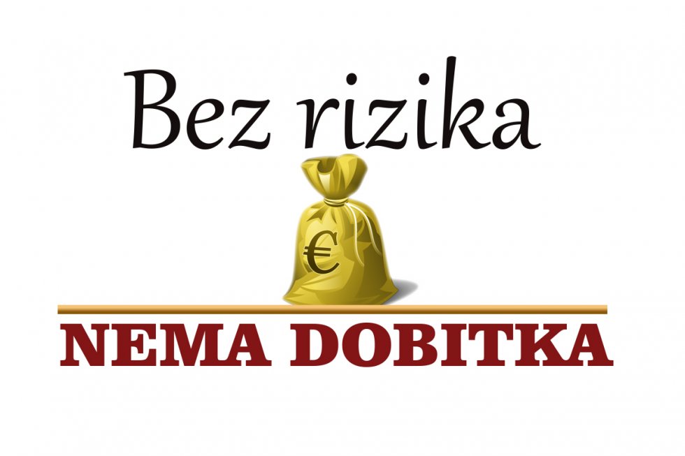 Bez rizika nema dobitka