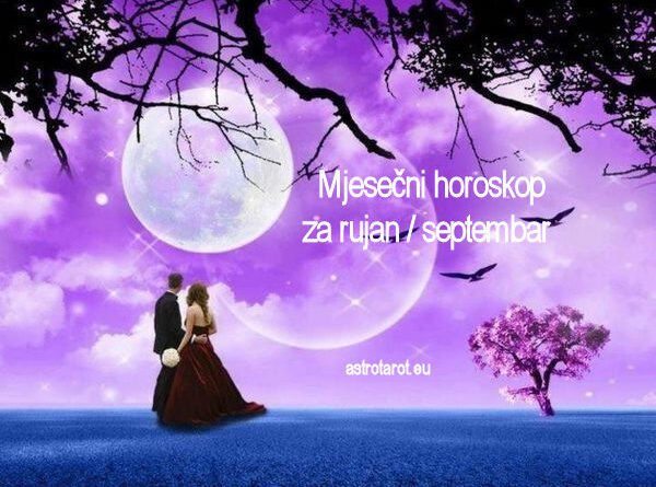 Mjesečni horoskop za rujan / septembar 2020