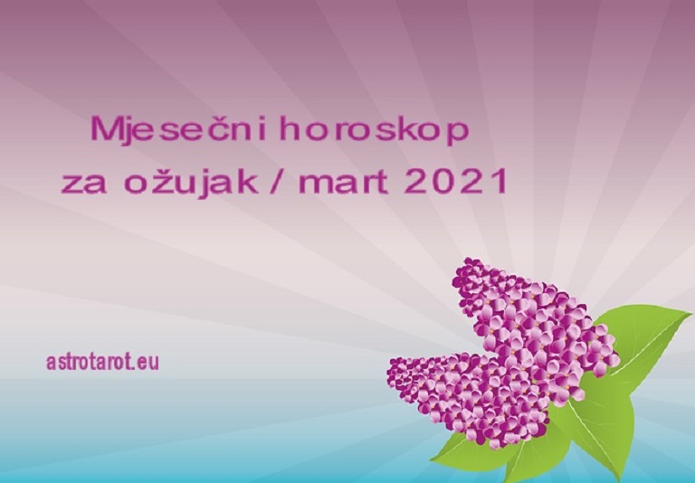 Mjesečni horoskop za ožujak / mart 2021