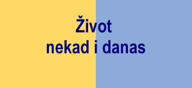 Život nekad i danas.