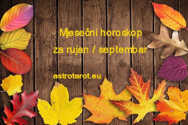 Mjesečni horoskop za rujan / septembar 2021