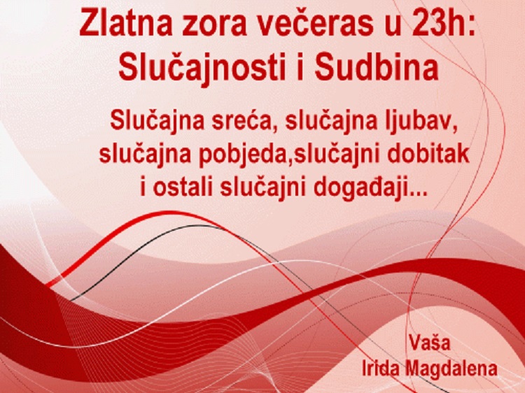 Zlatna zora u 23h: Slučajnosti i Sudbina + ljubavna kriza i rješenje + financijska kriza i rješenje + poruke za svaki dan + sretni brojevi