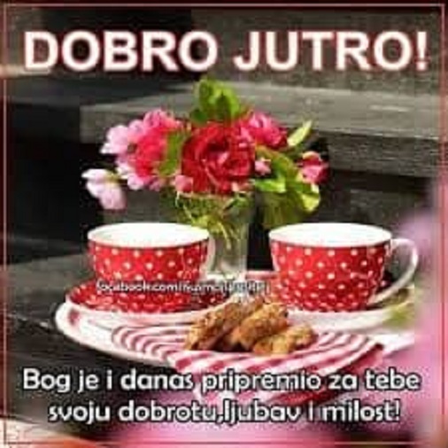 Dobro jutro, blagoslovljen dan!