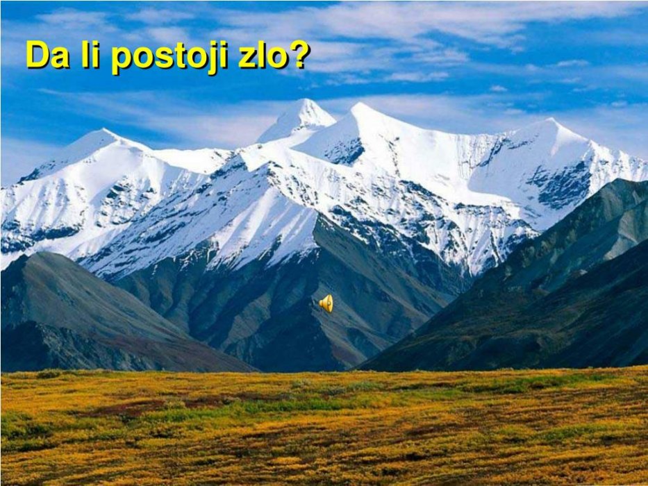 DA LI POSTOJI ZLO ?