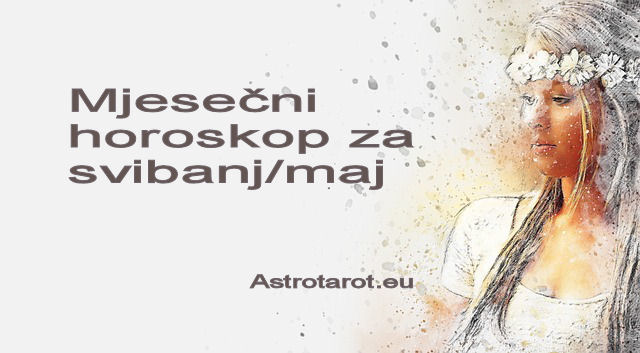 Mjesečni horoskop za svibanj / maj 2023.