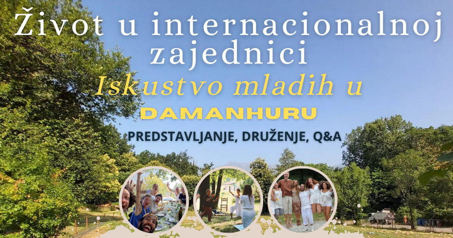 Život u internacionalnoj zajednici - iskustvo mladih u Damanhuru. Upoznajte se 3.6. 🥰