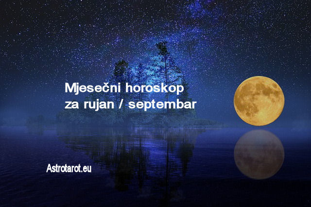 Mjesečni horoskop za rujan / septembar 2023.