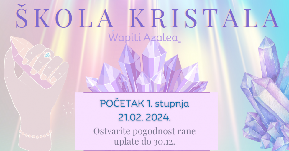 Škola kristala 1. stupanj, online 🔥 - upisi su u tijeku