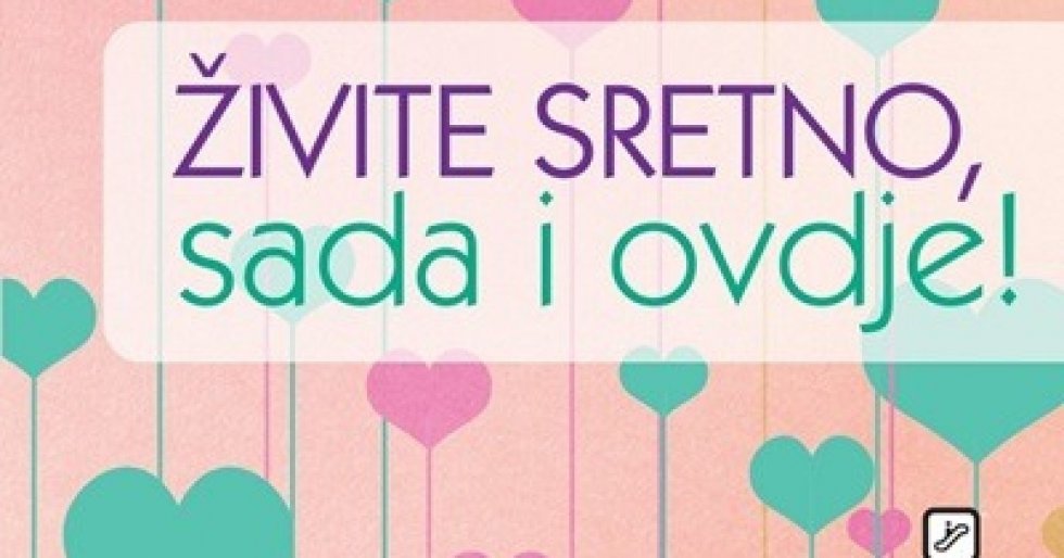 Budite sretni – ovdje i sada