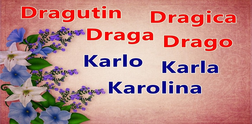 KARLO, KAROLINA, DRAGO, DRAGICA, DRAGUTIN