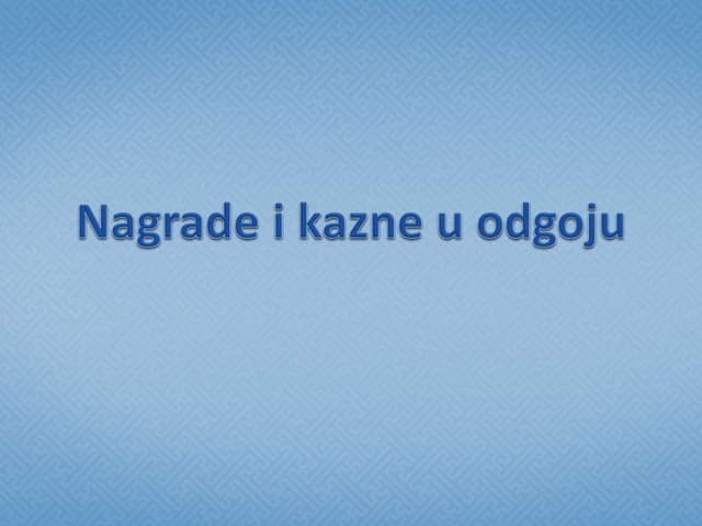 ZABRANE, KAZNE, POHVALE I NAGRADE U OBITELJSKOM ODGOJU