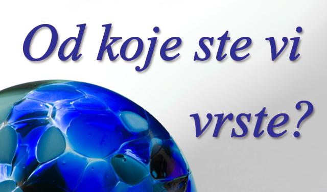Od koje sam ja vrste?